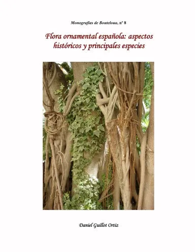 Flora ornamental espa–ola: aspectos hist—ricos y principales especies