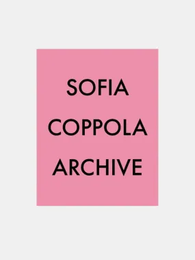 SOFIA COPPOLA ARCHIVE 1999-2023